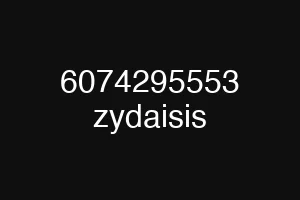 6074295553 zydaisis