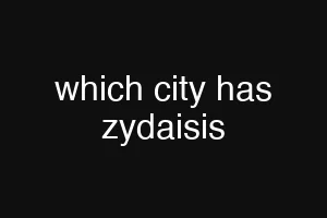 which city has zydaisis
