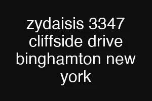 zydaisis 3347 cliffside drive binghamton new york